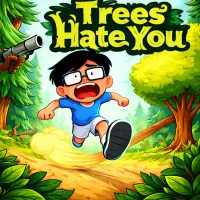Trees Hate You